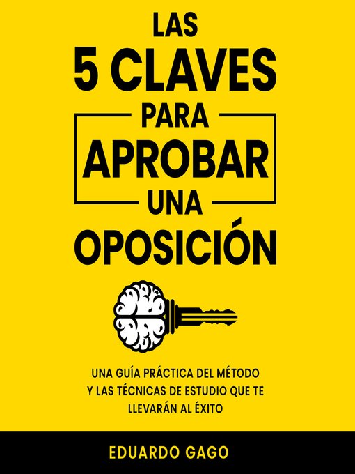 Title details for Las 5 Claves para Aprobar una Oposición by Eduardo Gago - Available